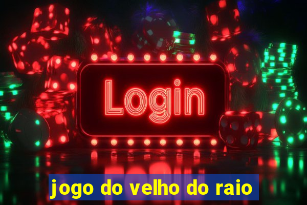 jogo do velho do raio